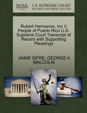 Rubert Hermanos, Inc V People of Puerto Rico U.S. Supreme Court Transcript of Record with Supporting Pleadings