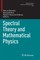 Spectral Theory and Mathematical Physics