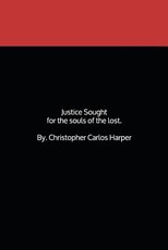 Justice sought, For the souls of the lost.