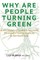 Why Are People Turning Green