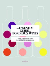 The Essential Guide to Bordeaux Wines