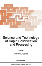 Science and Technology of Rapid Solidification and Processing