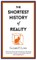 The Shortest History of Reality