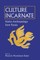 Culture Incarnate: Native Anthropology from Russia