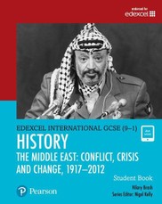 Edexcel International GCSE (9-1) History Conflict, Crisis and Change: The Middle East, 1919-2012 Student Book
