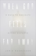 When God Feels Far Away