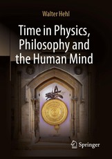 Time in Physics, Philosophy and the Human Mind