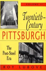 Twentieth-Century Pittsburgh, Volume Two