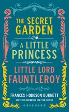 Frances Hodgson Burnett: The Secret Garden, A Little Princess, Little Lord Fauntleroy (LOA #323)
