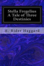 Stella Fregelius A Tale of Three Destinies