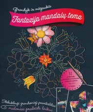 Grandyk ir mėgaukis. Fantazija mandalų tema