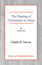 The Planting of Christianity in Africa