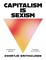 Capitalism Is Sexism