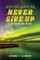 Never Give In, Never Give Up