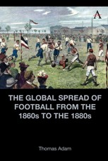 The Global Spread of Football from the 1860s to the 1880s