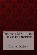 Doctor Marigold Charles Dickens