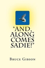 "And, Along Comes Sadie!"