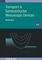 Transport in Semiconductor Mesoscopic Devices, Second edition