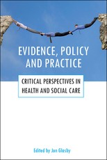 Evidence, Policy and Practice