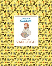 Little Guides to Great Lives: Vincent Van Gogh (Van Gogh Museum)