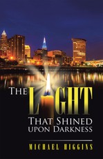 Higgins, M: Light That Shined Upon Darkness