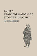 Kant's Transformation of Stoic Philosophy
