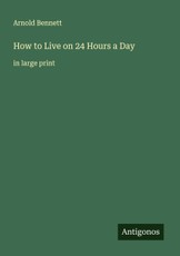 How to Live on 24 Hours a Day