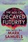 The Age of Decayed Futurity