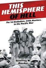 This Hemisphere of Hell: The First Battalion, 24th Marines in World War II