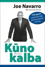 Kūno kalba. FTB agento patarimai, kaip greitai perprasti žmones