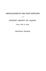 Contributions for the Genealogies of the First Settlers of the Ancient County of Albany [ny], from 1630 to 1800