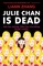 Zhang, L: Julie Chan is Dead
