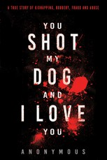 You Shot My Dog and I Love You