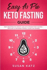 Easy as Pie KETO FASTING Guide