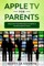 Apple TV For Parents