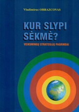 Kur slypi sėkmė? Veiksmingų strategijų pagrindai