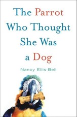 The Parrot Who Thought She Was a Dog