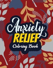 Anxiety Relief Coloring Book