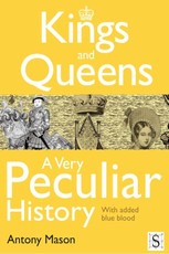 Kings and Queens - A Very Peculiar History