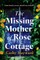 The Missing Mother of Rose Cottage