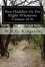 Ben Hadden Or Do Right Whatever Comes of It