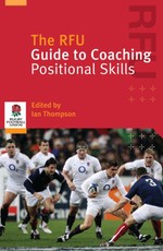 The RFU Guide to Coaching Positional Skills