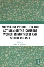 Knowledge Production and Activism on the 'Comfort Women' in Northeast and Southeast Asia