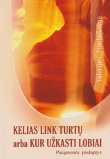 Kelias link turtų arba kur užkasti lobiai. Pasąmonės paslaptys