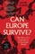 Can Europe Survive?
