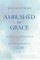 Ambushed by Grace