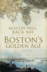 Beacon Hill, Back Bay and the Building of Boston's Golden Age