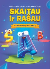 Skaitau ir rašau: rengiuosi į mokyklą Skaitau ir rašau: rengiuosi į mokyklą