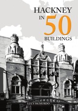 Hackney in 50 Buildings