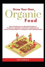 Grow your Own Organic Food
